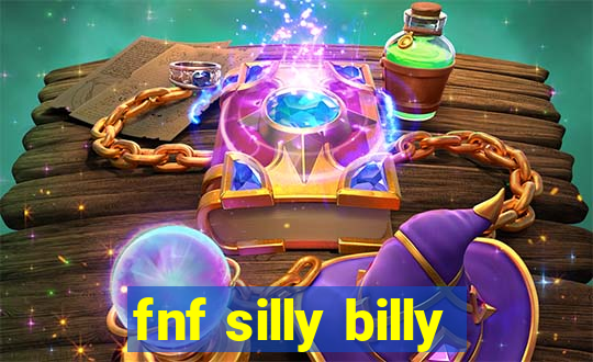 fnf silly billy